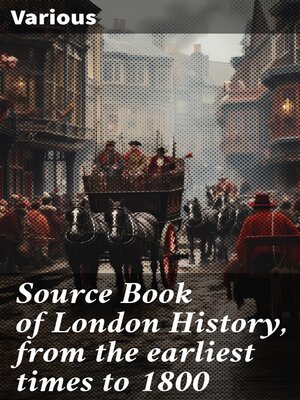 cover image of Source Book of London History, from the earliest times to 1800